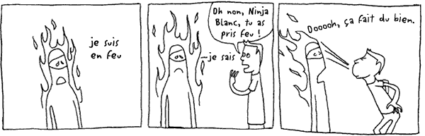 Ninja Blanc est en feu