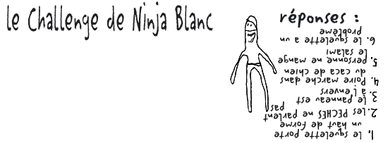Le défi de Ninja Blanc